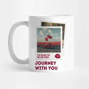 I'm glad to be on this journey with you. Mug